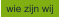 wie zijn wij